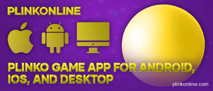App to play plinko online for computer, android and ios